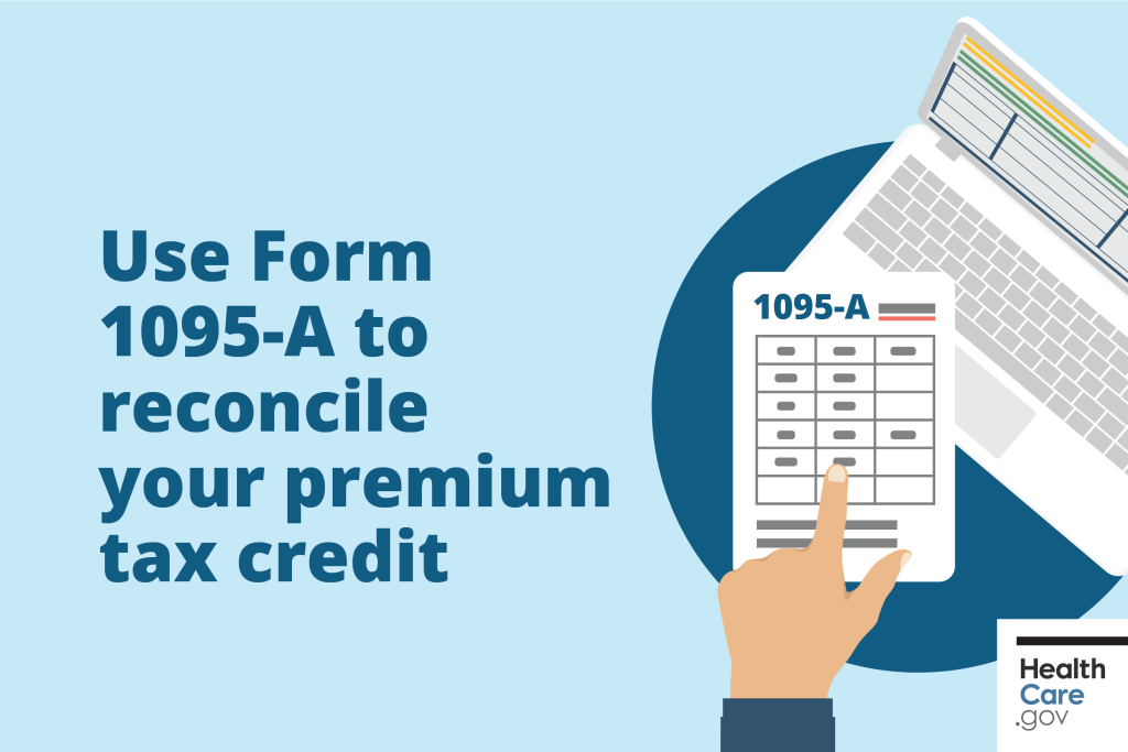 Laptop with a reminder and tax form with text “Use Form 1095-A to reconcile your premium tax credit.”